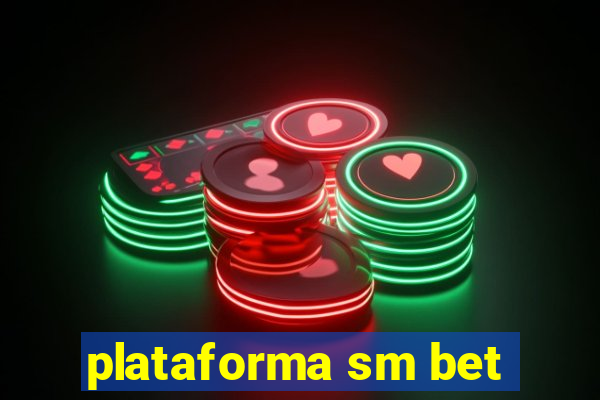 plataforma sm bet